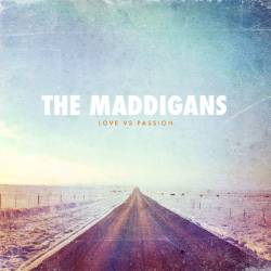 The Maddigans : Love Vs Passion